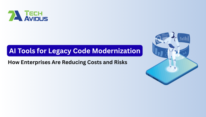 AI Tools for Legacy Code Modernization: How Enterprises Are Reducing Costs and Risks